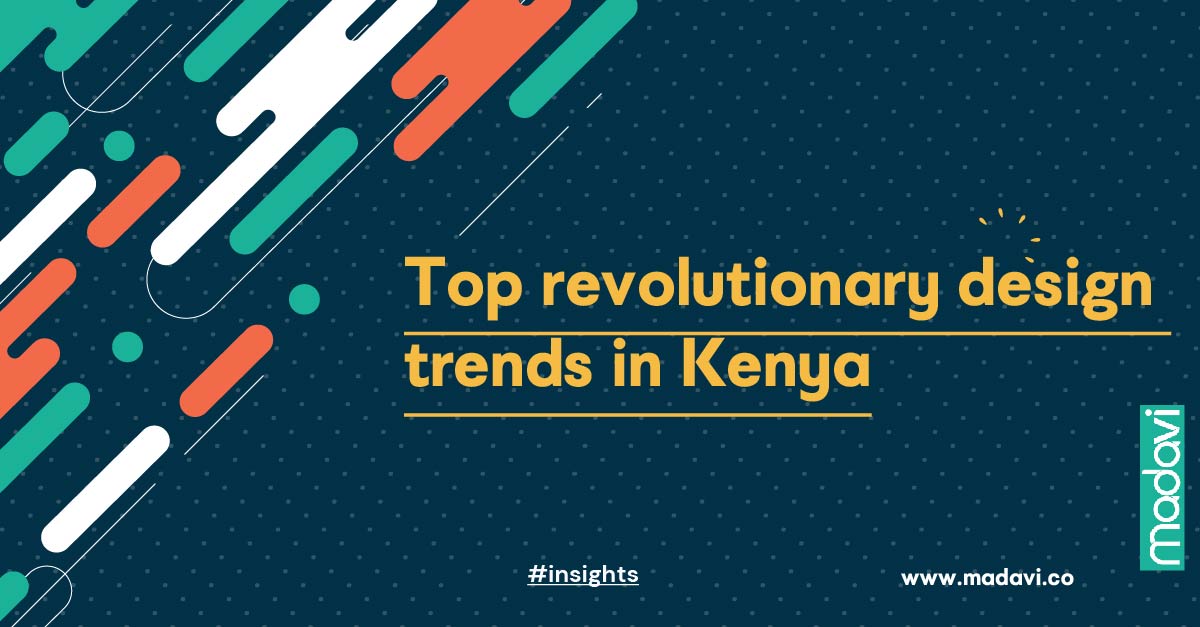 Top revolutionary design trends in Kenya 01