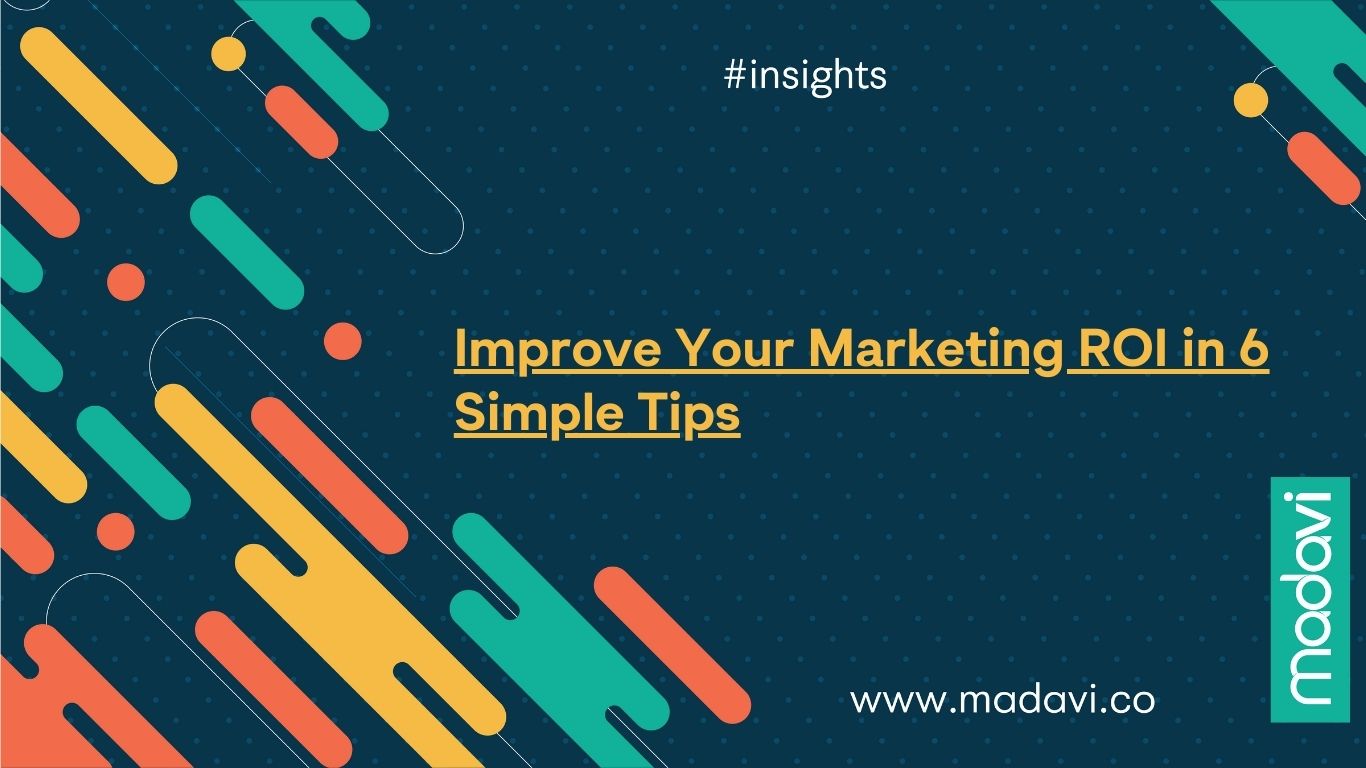 simple ways to improve your marketing ROI