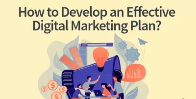 how to develop an effective digital marketing plan?